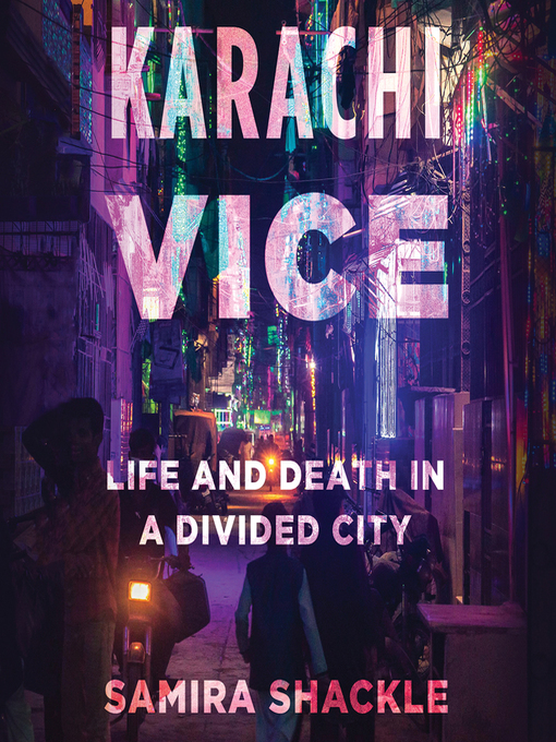 Title details for Karachi Vice by Samira Shackle - Available